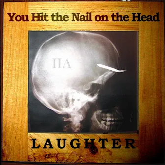 You Hit the Nail on the Head (Deluxe Edition) by Laughter