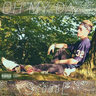 Oh My Daze by ScoobE