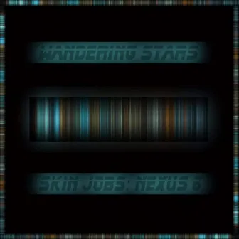 Skin Jobs: Nexus 6 by Wandering Stars