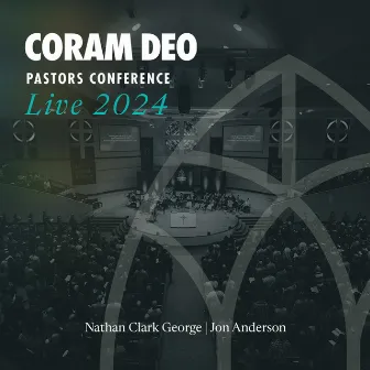 Coram Deo Live 2024 by Nathan Clark George