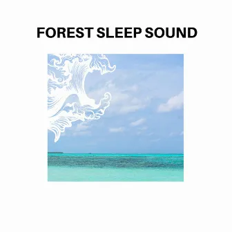 Forest Sleep Sound by 9D Oceanic Peace Sounds