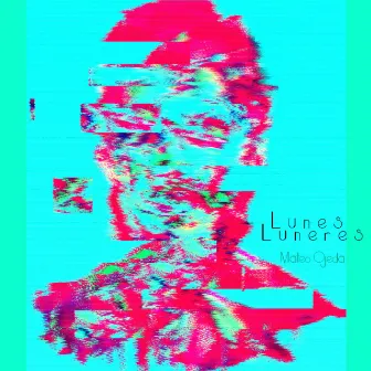 Lunes Luneres by Mateo Ojeda