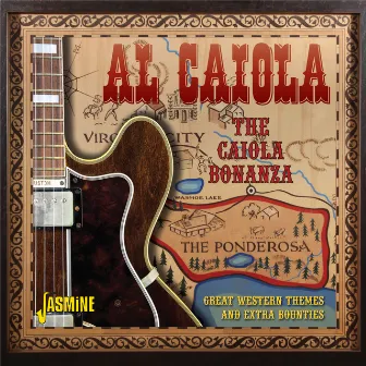 The Caiola Bonanza ! Great Western Themes and Extra Bounties by Al Caiola