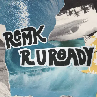 R U READY! by RemK