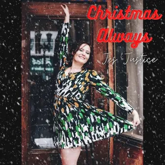 Christmas Always by Jes Justice