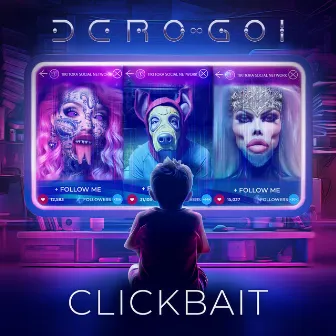 Clickbait by Dero Goi