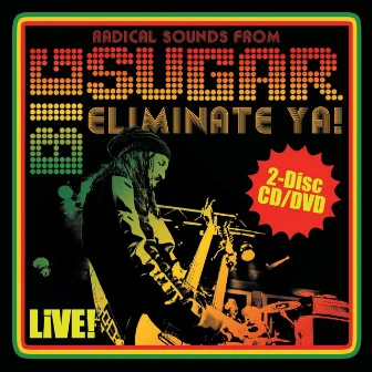 Eliminate Ya! Live! by Big Sugar