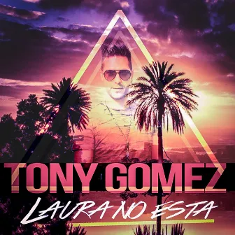 Laura No Esta by Tony Gomez