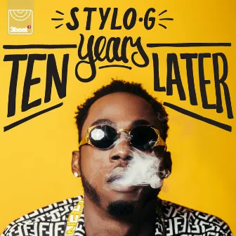 Ten Years Later - EP by Stylo G