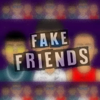 Fake Friends by Lzkay