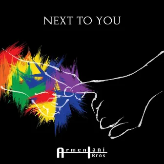 Next to You by Armentani Brothers