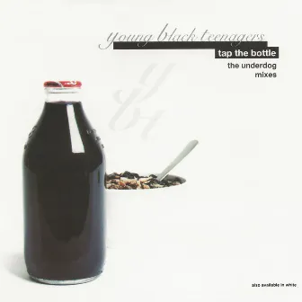 Tap The Bottle (The Underdog Remixes) by Young Black Teenagers