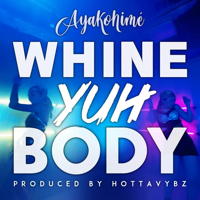 Whine Yuh Body