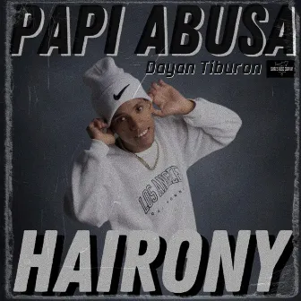 Papi Abusa by Hairony