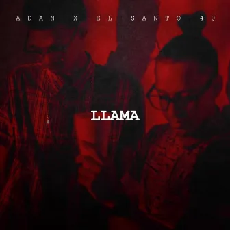 Llama (feat. Adan) by El Santo 40