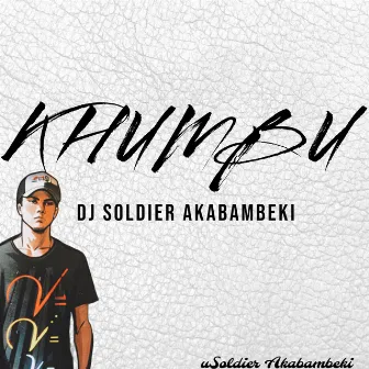 KHUMBU by Dj Soldier Akabambeki