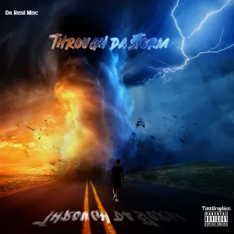 Through Da Storm by Da Real Mac