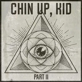 Chin Up, Kid, Pt. 2 by Chin Up, Kid