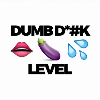 Dumb Dick (feat. Ms. Trill) by Level