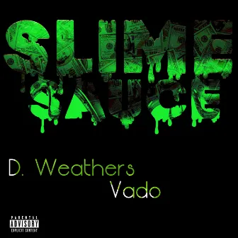 Slime Sauce by Vado