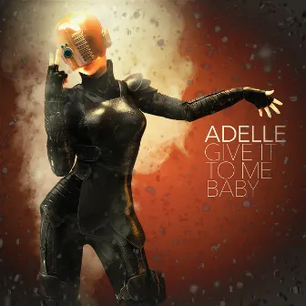 Give It to Me Baby by Adelle