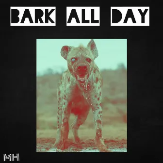 Bark All Day by Mason Hollis