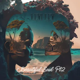 Beautiful Soul, Pt.2 by LEVI CEV