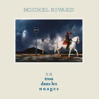 Un trou dans les nuages by Michel Rivard