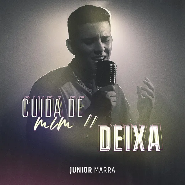 Cuida de Mim / Deixa