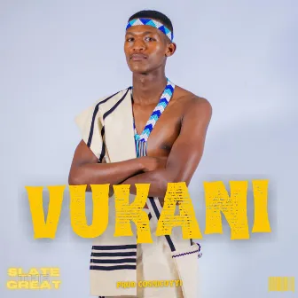 Vukani by Slate The Great