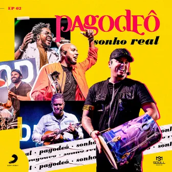 Sonho Real EP 2 by Pagodeô