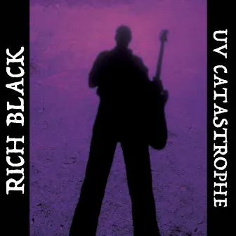 UV Catastrophe by Rich Black