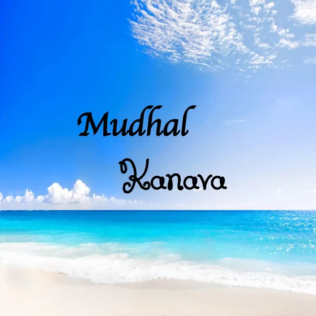 Mudhal Kanava