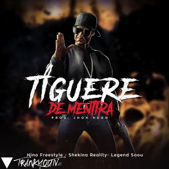 Tiguere De Mentira by El Legend Soou