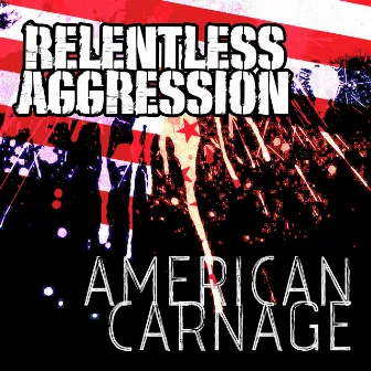 American Carnage by Relentless Aggression