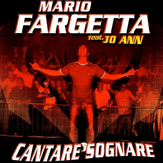 Cantare sognare (Original Single) by Mario Fargetta