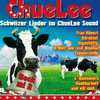 Schwiizer Lieder im ChueLee Sound (Rock mi 2) by ChueLee