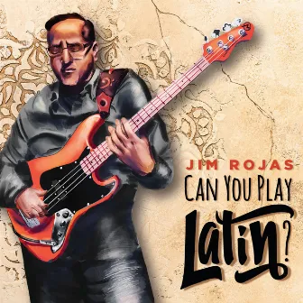 Can You Play Latin? by Jim Rojas