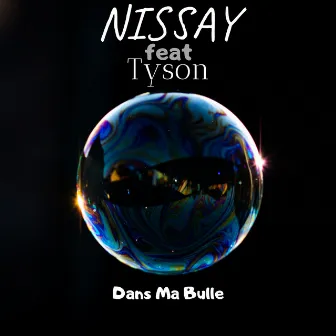 Dans ma bulle by Nissay