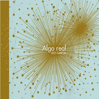 Algo Real by Leo García