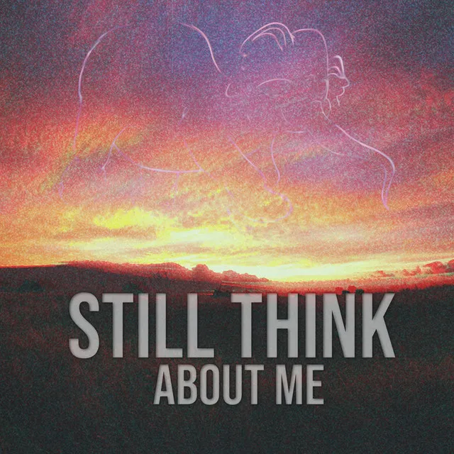 Still Think About Me