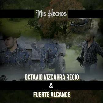 Mis Hechos by Grupo Fuerte Alcance