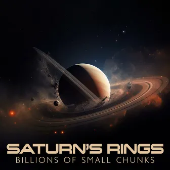 Saturn's Rings: Billions of Small Chunks by Mystic Background Music Masters