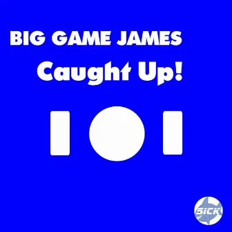 Caught Up by Big Game James