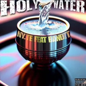 Holy Water by NY.T.E