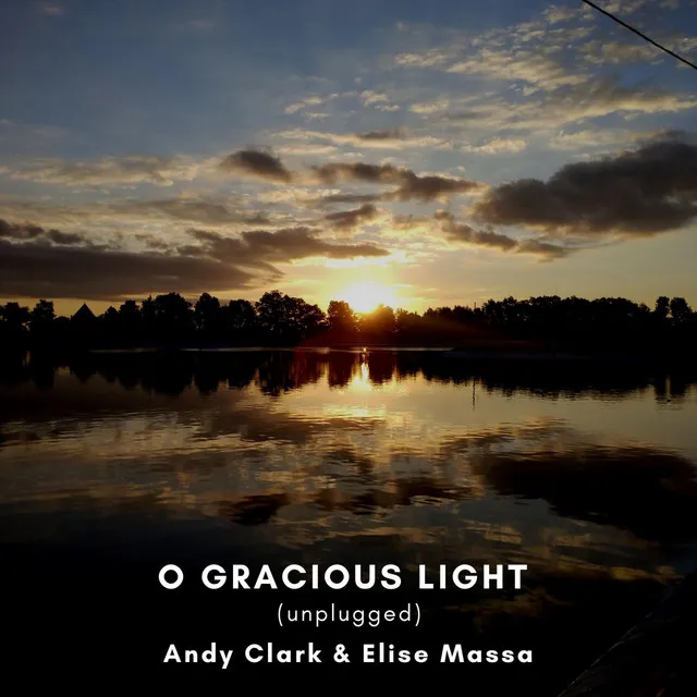 O Gracious Light - Unplugged