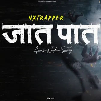 Jaat Paat by THE NXTRΔPPER