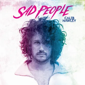 Sad People by Caleb Hawley