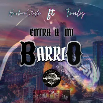 Entra a Mi Barrio by Hurban Style