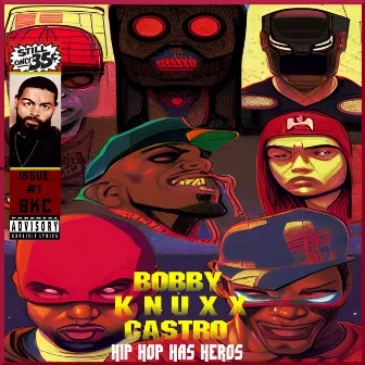 Hip Hop Has Heros by Bobby Knuxx Castro